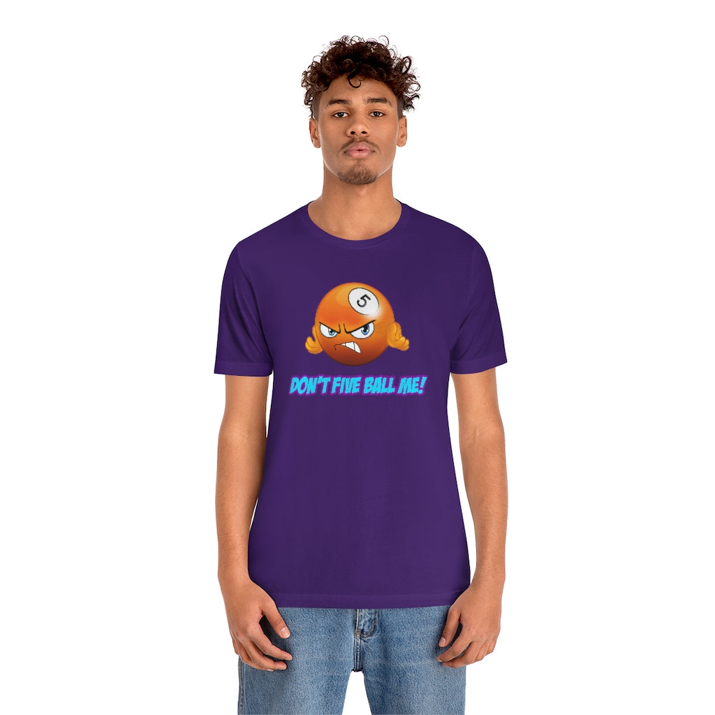 'DON'T FIVE-BALL ME!' Short Sleeve Tee - UK