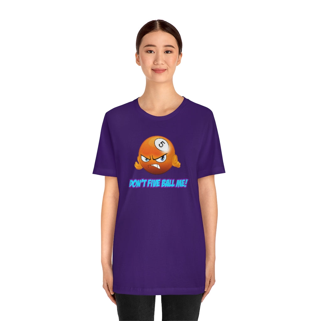 'DON'T FIVE-BALL ME!' Short Sleeve Tee - UK