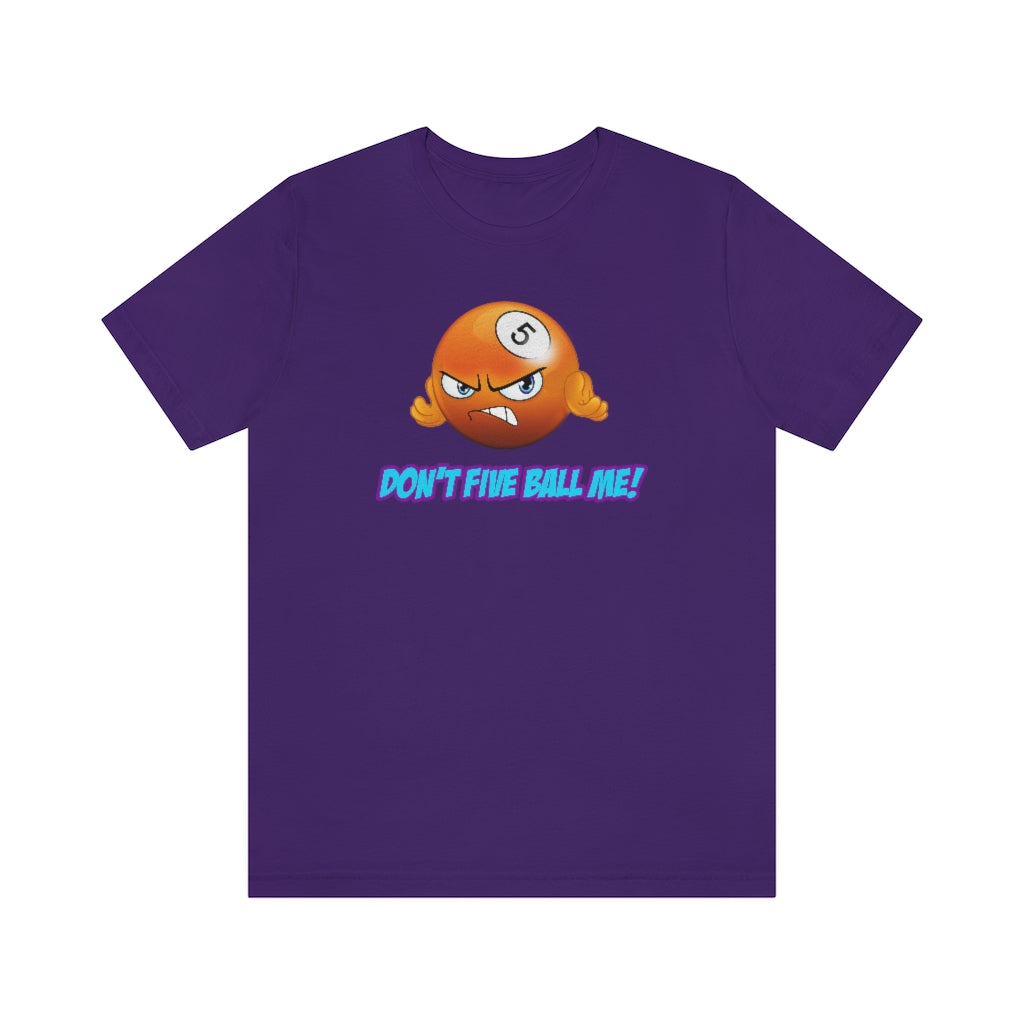 'DON'T FIVE-BALL ME!' Short Sleeve Tee - UK