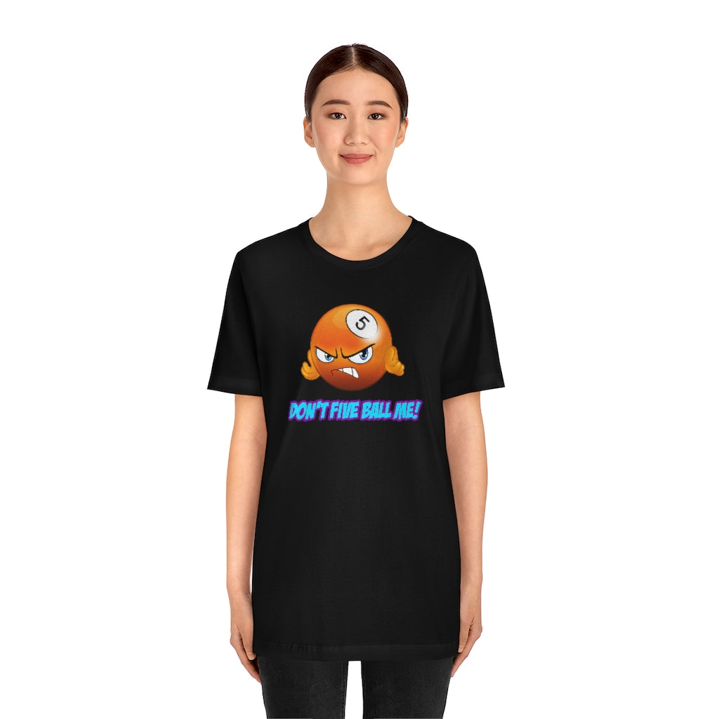 'DON'T FIVE-BALL ME!' Short Sleeve Tee - UK