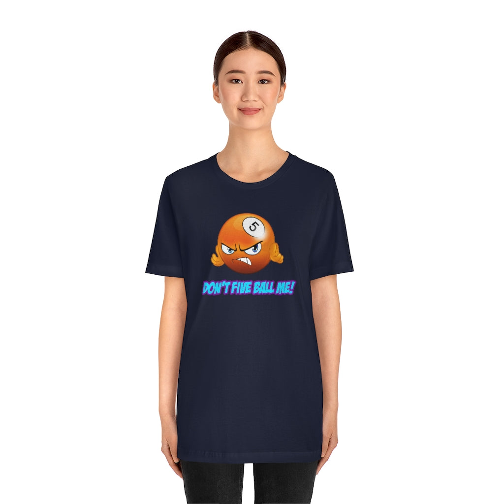 'DON'T FIVE-BALL ME!' Short Sleeve Tee - UK