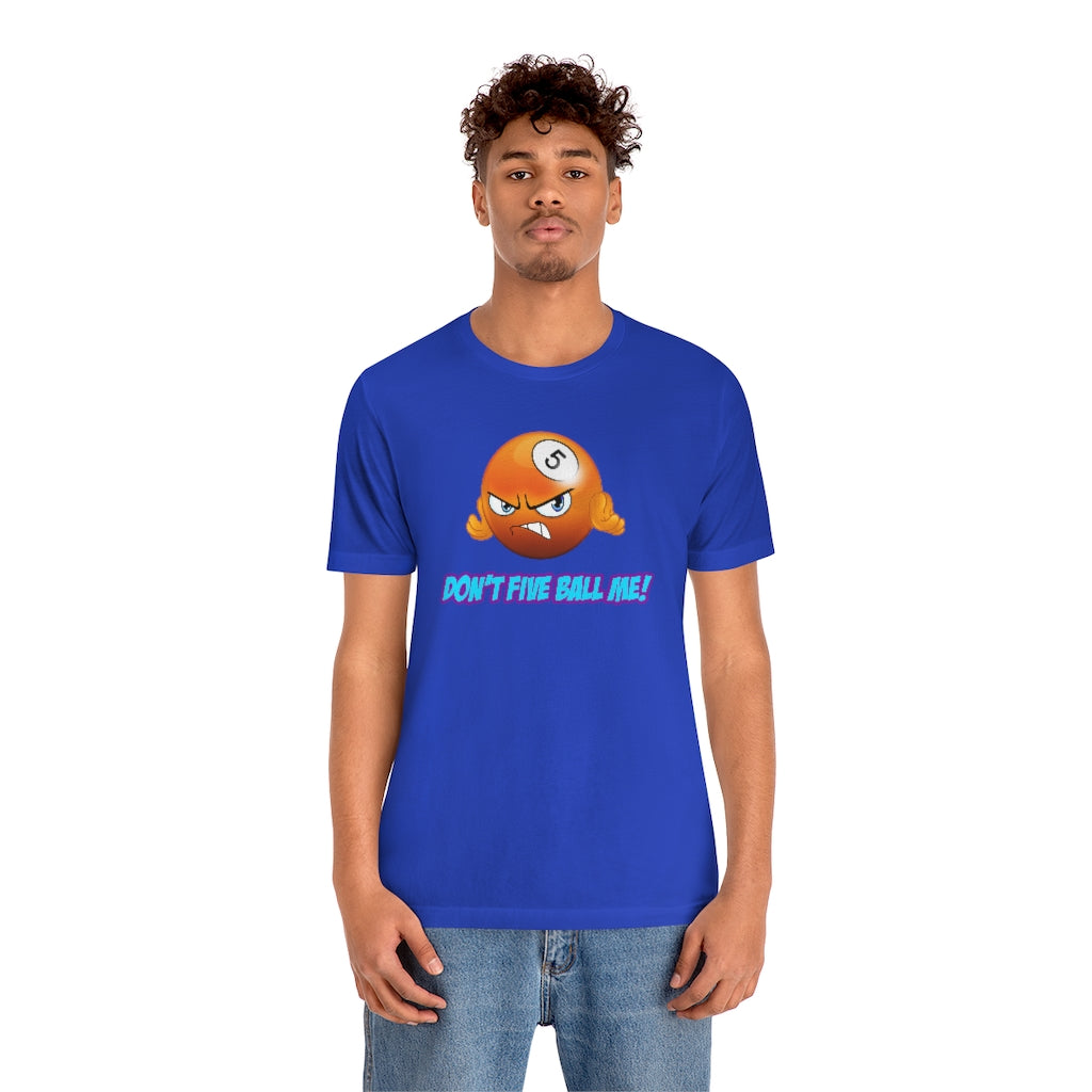 'DON'T FIVE-BALL ME!' Short Sleeve Tee - UK