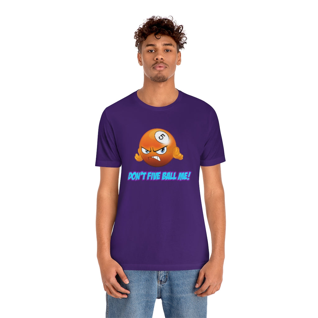 'DON'T FIVE-BALL ME!' Short Sleeve Tee - US