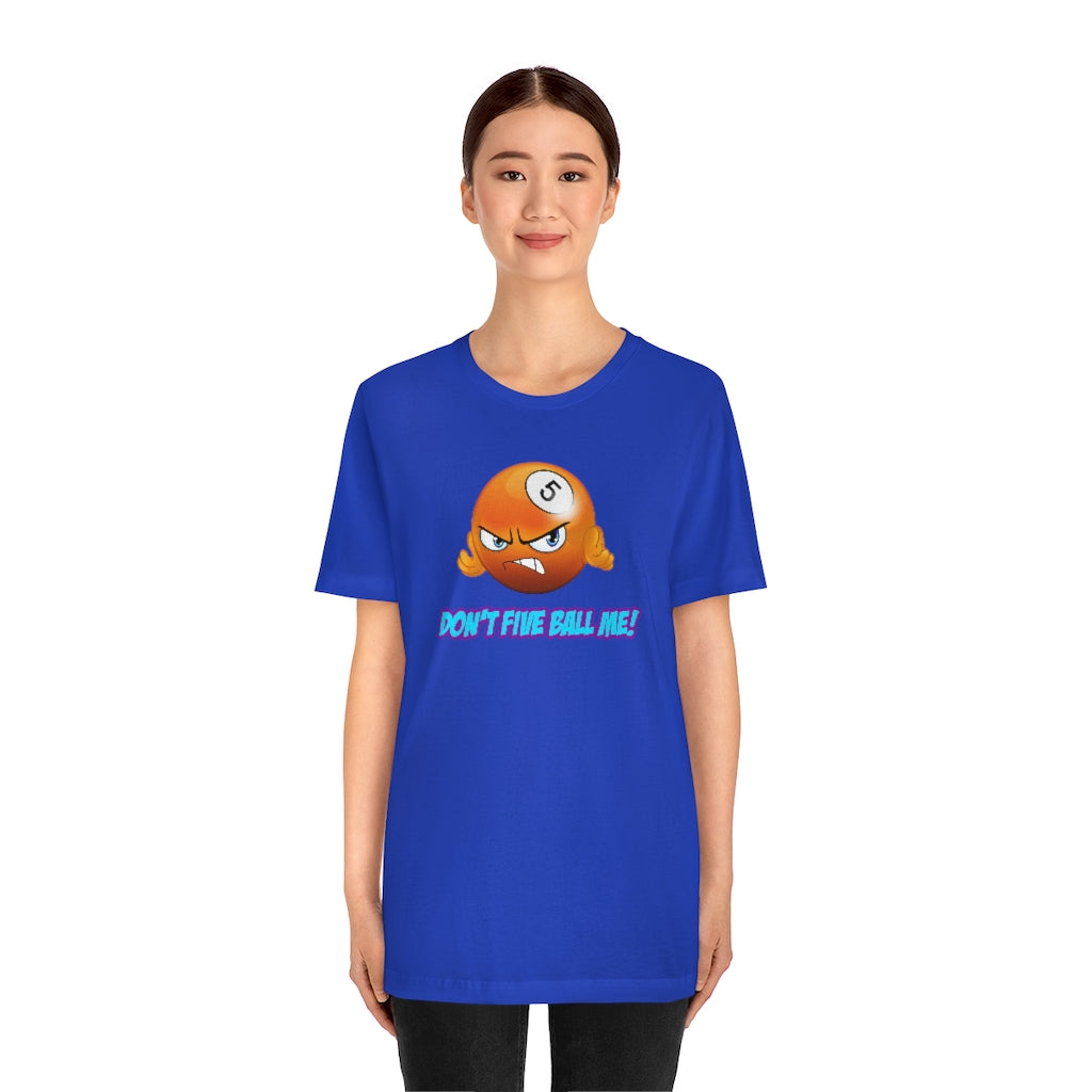'DON'T FIVE-BALL ME!' Short Sleeve Tee - UK