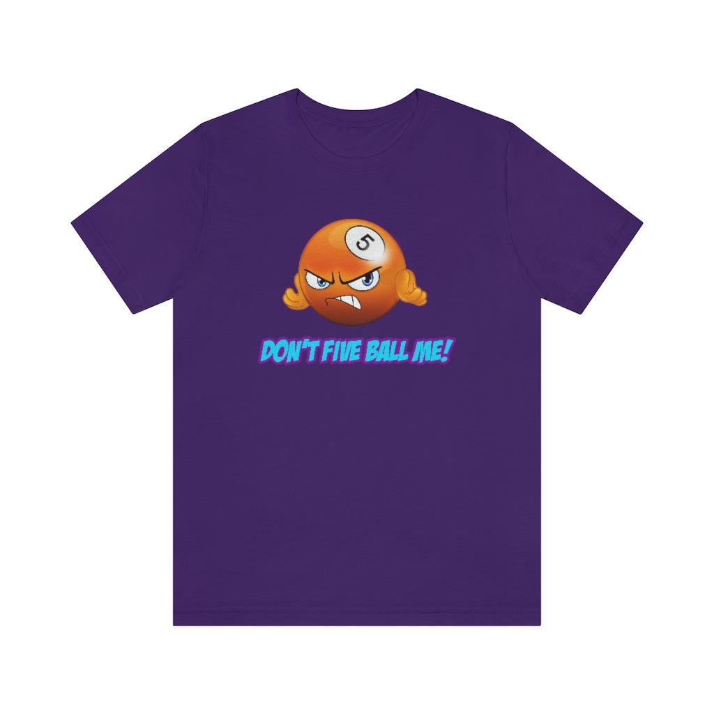 'DON'T FIVE-BALL ME!' Short Sleeve Tee - US